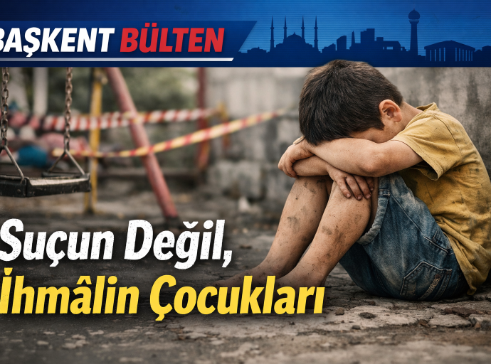 Suçun Değil, İhmâlin Çocukları