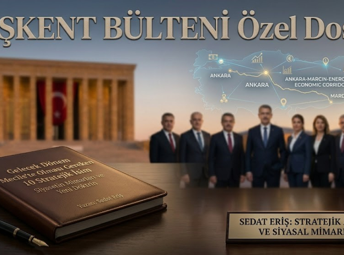 Gelecek Dönem Meclis’te Olması Gereken 10 Stratejik İsim: Siyasetin Mimarları ve Yeni Doktrin
